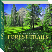 AMERICA'S GREAT FOREST TRAILS: 100 Woodland Hikes of a Lifetime