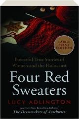 FOUR RED SWEATERS: Powerful True Stories of Women and the Holocaust