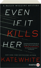 EVEN IF IT KILLS HER