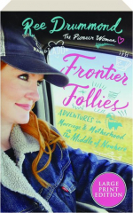 FRONTIER FOLLIES: Adventures in Marriage & Motherhood in the Middle of Nowhere
