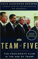 TEAM OF FIVE: The Presidents Club in the Age of Trump