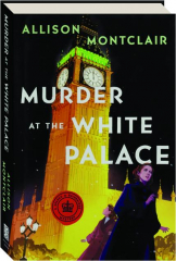 MURDER AT THE WHITE PALACE