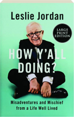 HOW Y'ALL DOING? Misadventures and Mischief from a Life Well Lived