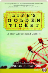 LIFE'S GOLDEN TICKET: A Story About Second Chances