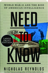 NEED TO KNOW: World War II and the Rise of American Intelligence