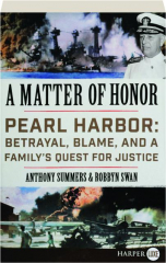 A MATTER OF HONOR: Pearl Harbor--Betrayal, Blame, and a Family's Quest for Justice