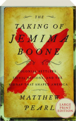 THE TAKING OF JEMIMA BOONE: Colonial Settlers, Tribal Nations, and the Kidnap that Shaped America