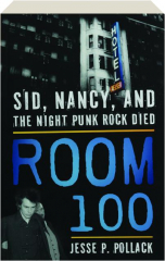 ROOM 100: Sid, Nancy, and the Night Punk Rock Died