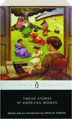 TWELVE STORIES BY AMERICAN WOMEN