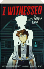 I WITNESSED: The Lizzie Borden Story