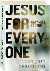 JESUS FOR EVERYONE: Not Just Christians