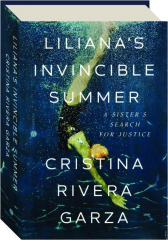 LILIANA'S INVINCIBLE SUMMER: A Sister's Search for Justice