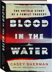 BLOOD IN THE WATER: The Untold Story of a Family Tragedy