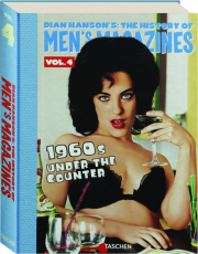 DIAN HANSON'S: The History of Men's Magazines, Vol. 4--1960s Under the Counter