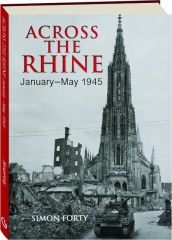 ACROSS THE RHINE, JANUARY-MAY 1945