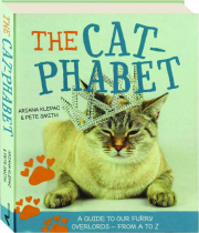 THE CAT-PHABET: A Guide to Our Furry Overlords--from A to Z