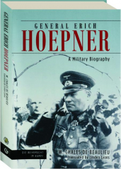 GENERAL ERICH HOEPNER: A Military Biography