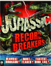 JURASSIC RECORD BREAKERS: Heaviest Dinosaur! Most Feared! Fastest Dino Tail!