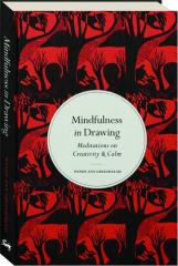 MINDFULNESS IN DRAWING: Meditations on Creativity & Calm