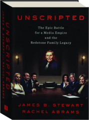 UNSCRIPTED: The Epic Battle for a Media Empire and the Redstone Family Legacy