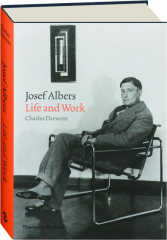 JOSEF ALBERS: Life and Work