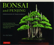 BONSAI AND PENJING: Ambassadors of Peace & Beauty