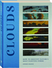 CLOUDS: How to Identify Nature's Most Fleeting Forms