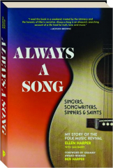 ALWAYS A SONG: Singers, Songwriters, Sinners & Saints--My Story of the Folk Music Revival