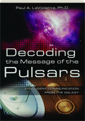 DECODING THE MESSAGE OF THE PULSARS