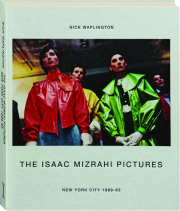 THE ISAAC MIZRAHI PICTURES: New York City, 1989-93