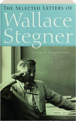 THE SELECTED LETTERS OF WALLACE STEGNER