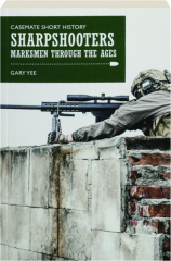 SHARPSHOOTERS: Marksmen Through the Ages