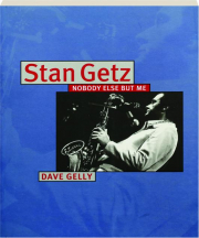 STAN GETZ: Nobody Else but Me