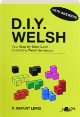 D.I.Y. WELSH: Your Step-by-Step Guide to Building Welsh Sentences