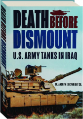DEATH BEFORE DISMOUNT: U.S. Army Tanks in Iraq