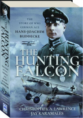 THE HUNTING FALCON: The Story of WW1 German Ace Hans-Joachim Buddecke