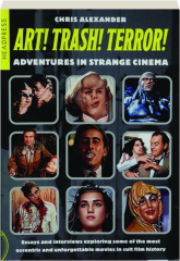 ART! TRASH! TERROR! Adventures in Strange Cinema