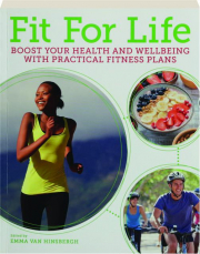 FIT FOR LIFE: Boost Your Health and Wellbeing with Practical Fitness Plans
