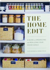 THE HOME EDIT: A Guide to Organizing and Realizing Your House Goals