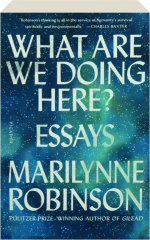 WHAT ARE WE DOING HERE? Essays