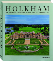 HOLKHAM: An English Treasure House and Its Landscape