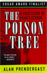 THE POISON TREE: A True Story of Family Terror