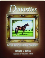 DYNASTIES: Great Thoroughbred Stallions