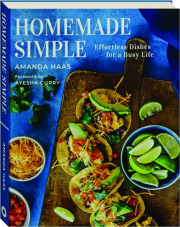 HOMEMADE SIMPLE: Effortless Dishes for a Busy Life