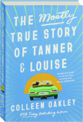 THE MOSTLY TRUE STORY OF TANNER & LOUISE