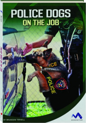 POLICE DOGS ON THE JOB