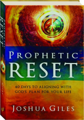 PROPHETIC RESET: 40 Days to Aligning with God's Plan for Your Life
