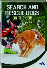 SEARCH AND RESCUE DOGS ON THE JOB