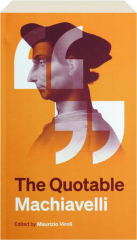 THE QUOTABLE MACHIAVELLI
