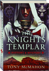 THE KNIGHTS TEMPLAR: History & Mystery
